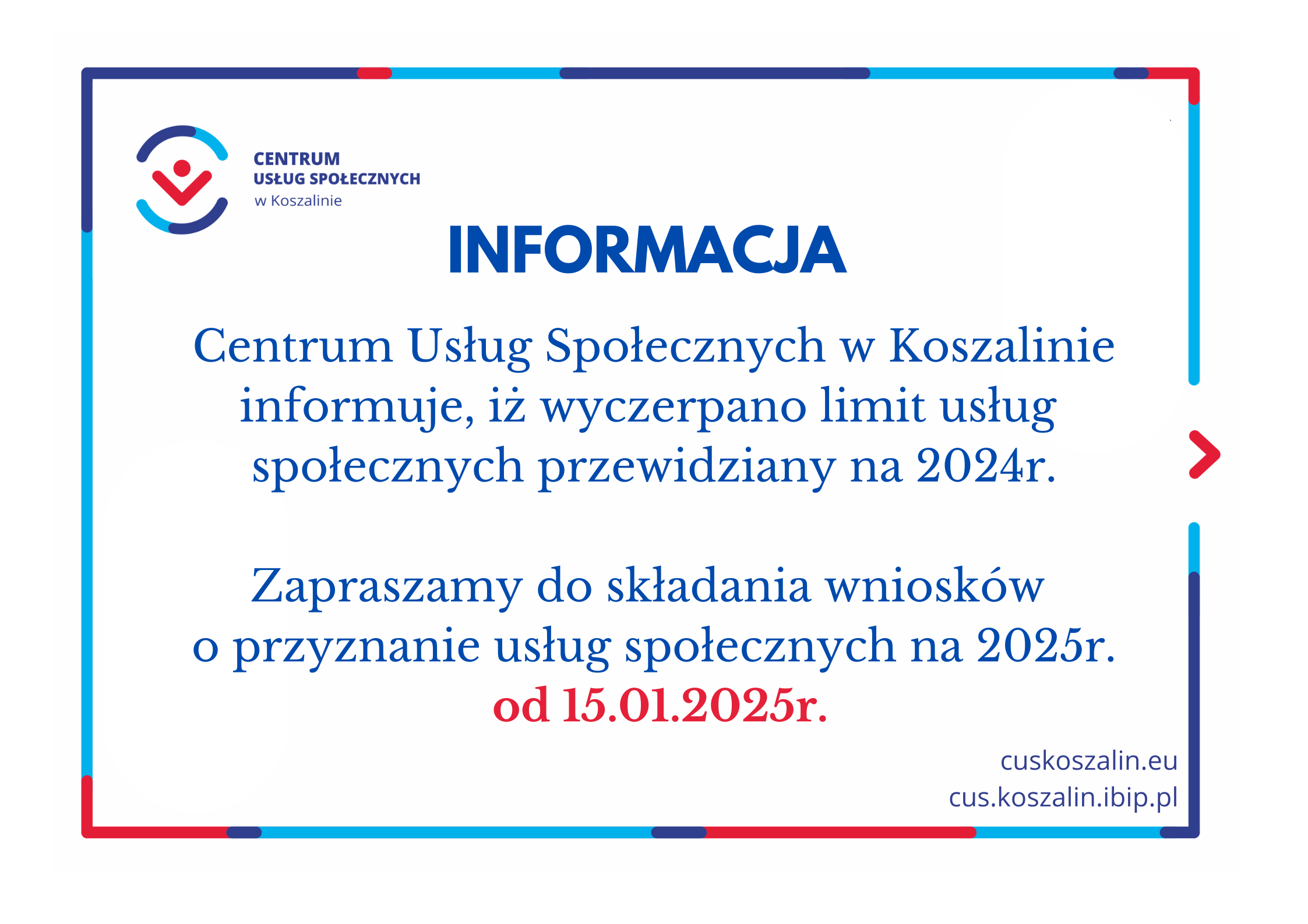 Grafika informuje o zakończeniu przyjmowania wniosków o usługi społeczne na 2024r. W sprawie wniosków na 2025r.  prosimy zgłaszać się po 15.01.2025r.